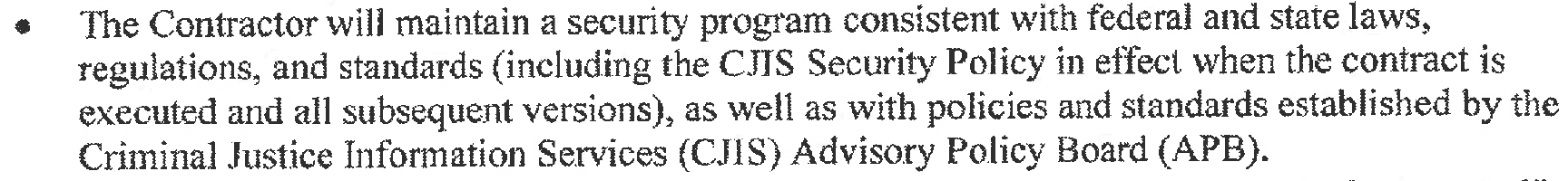 The Contractor will follow CJIS Security Policy